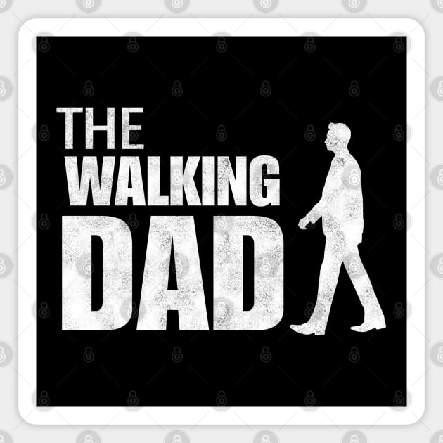 The Walking Dad Magnet by Stylecombinator